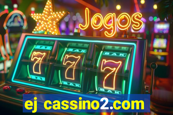 ej cassino2.com